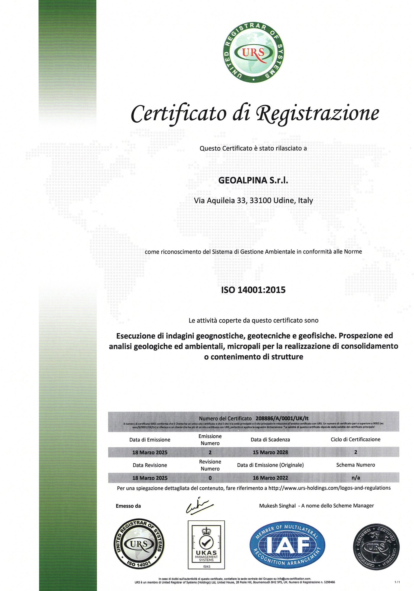ISO 14001:2015 – Sistema di gestione ambientale Rilasciata da URS (United Registrar of Systems) Sistema di gestione ambientale – Garantisce sostenibilità e rispetto ambientale in tutti i cantieri e processi operativi.